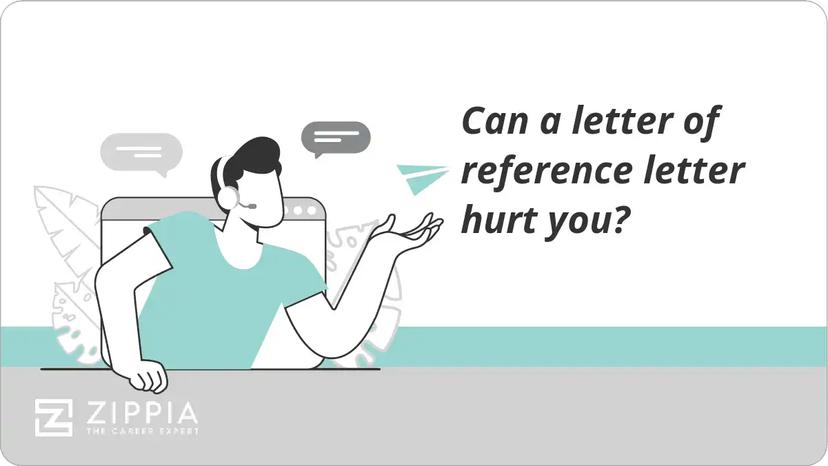 Can a letter of reference letter hurt you?