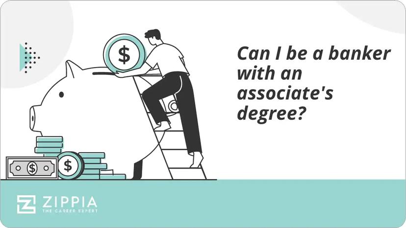 Can I be a banker with an associate's degree?