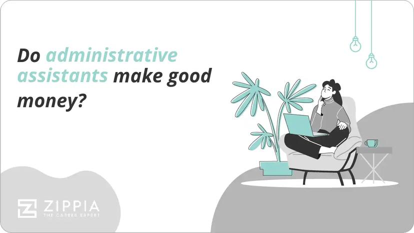 Do administrative assistants make good money?