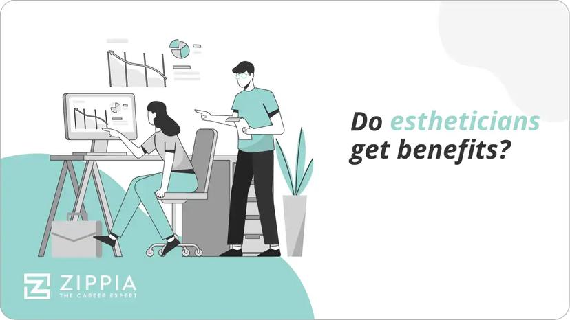 Do estheticians get benefits?