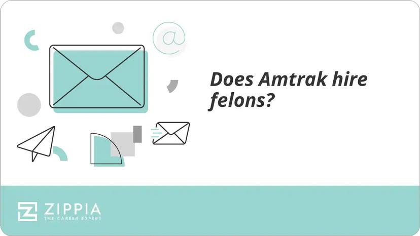 Does Amtrak hire felons?
