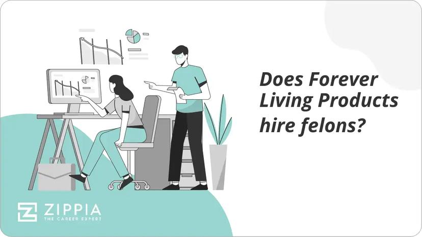 Does Forever Living Products hire felons?