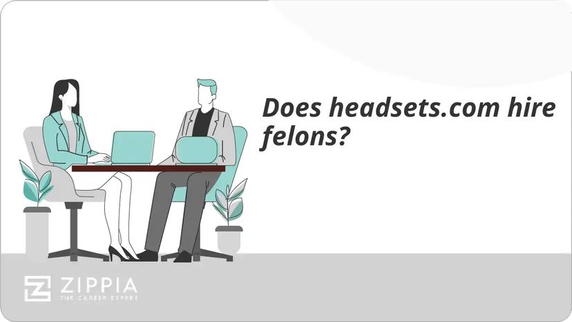 Does headsets.com hire felons?