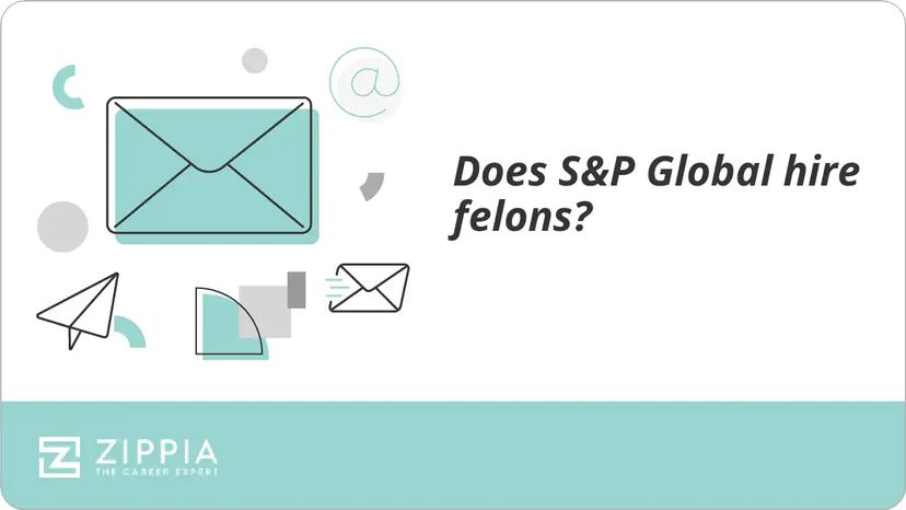 Does S&P Global hire felons?