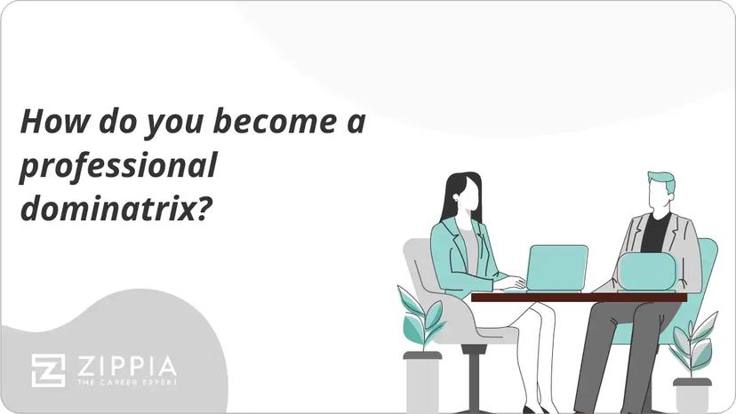 How do you become a professional dominatrix?
