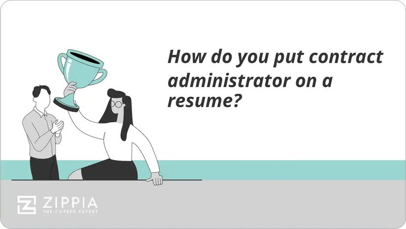 How do you put contract administrator on a resume?