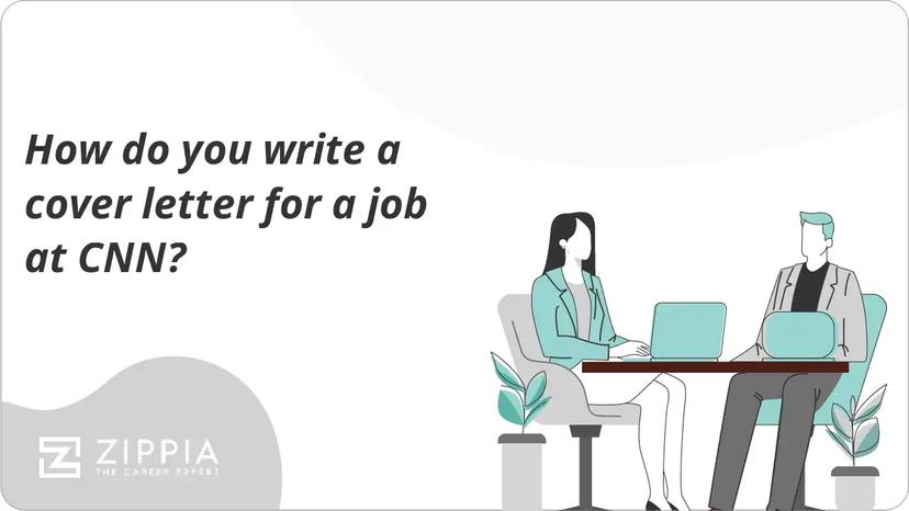 How do you write a cover letter for a job at CNN?