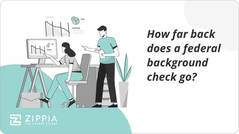 How far back does a federal background check go?