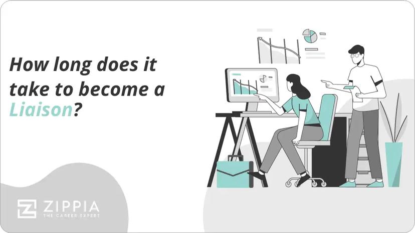 How long does it take to become a Liaison?