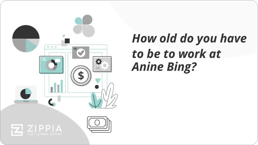 How old do you have to be to work at Anine Bing?