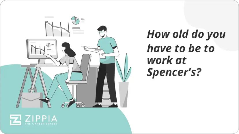 How old do you have to be to work at Spencer's?