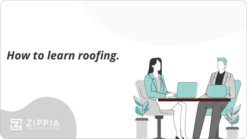 How to learn roofing.