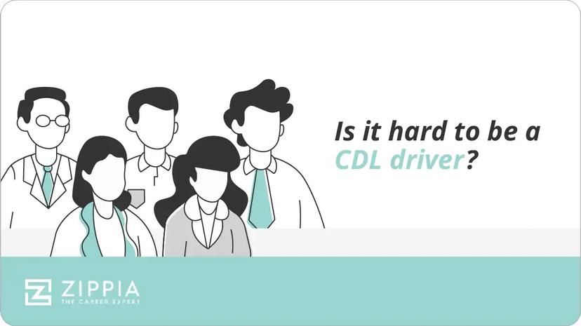 Is it hard to be a CDL driver?