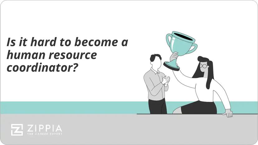 Is it hard to become a human resource coordinator?