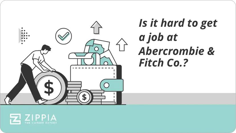 Is it hard to get a job at Abercrombie & Fitch Co.?