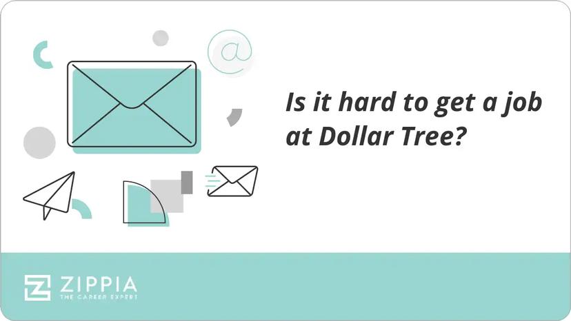 Is it hard to get a job at Dollar Tree?