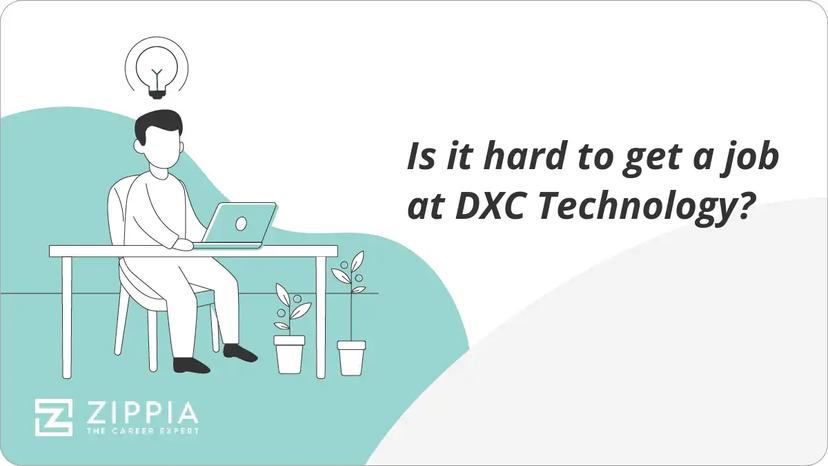 Is it hard to get a job at DXC Technology?