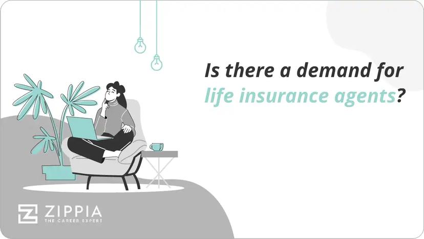 Is there a demand for life insurance agents?