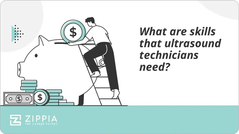 What are skills that ultrasound technicians need?