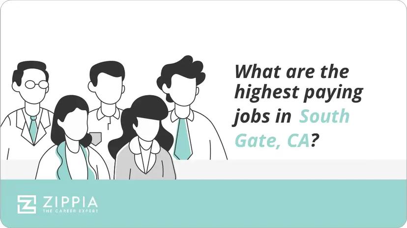 What are the highest paying jobs in South Gate, CA?