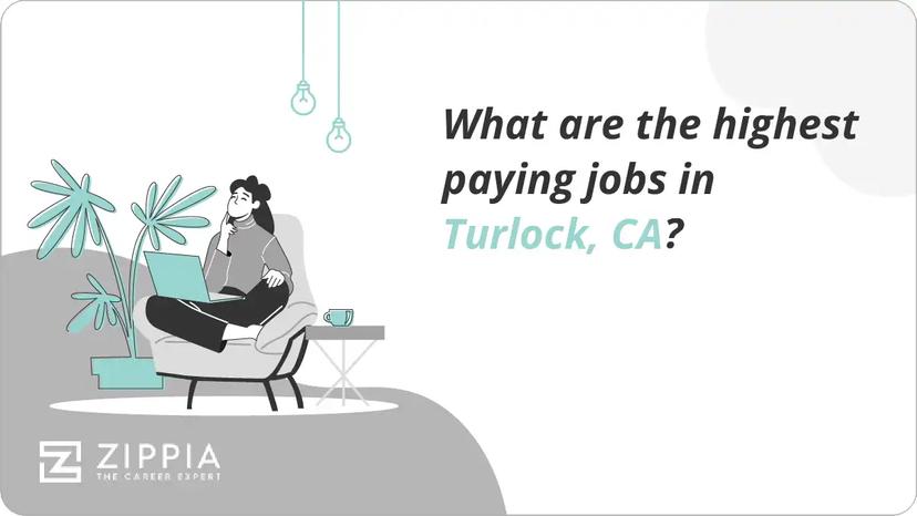 What are the highest paying jobs in Turlock, CA?