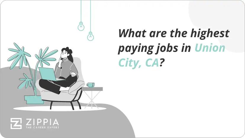 What are the highest paying jobs in Union City, CA?