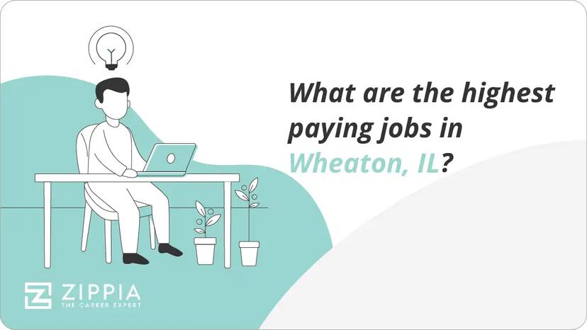 What are the highest paying jobs in Wheaton, IL?