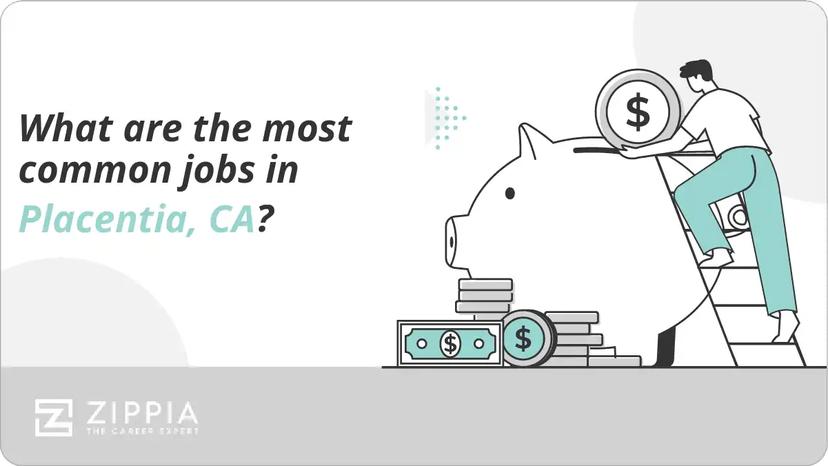 What are the most common jobs in Placentia, CA?
