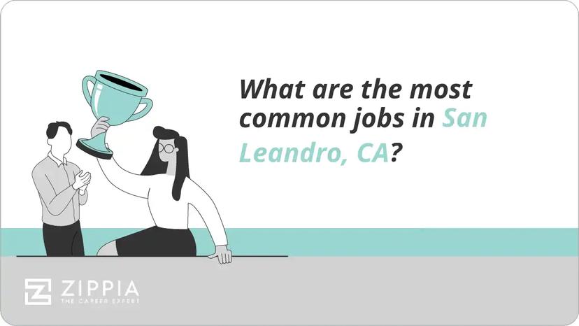 What are the most common jobs in San Leandro, CA?