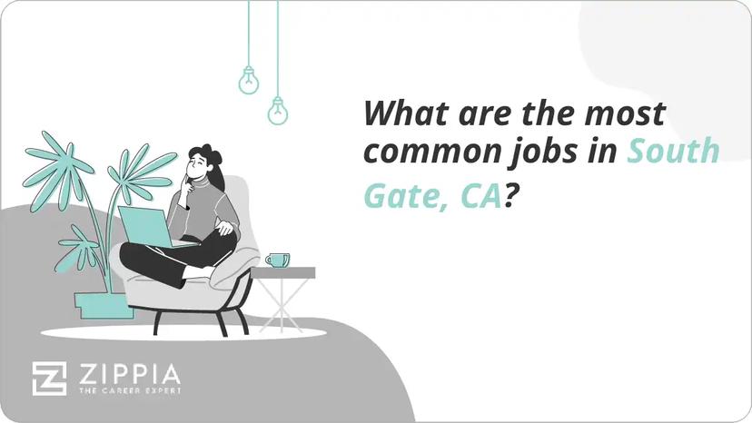 What are the most common jobs in South Gate, CA?