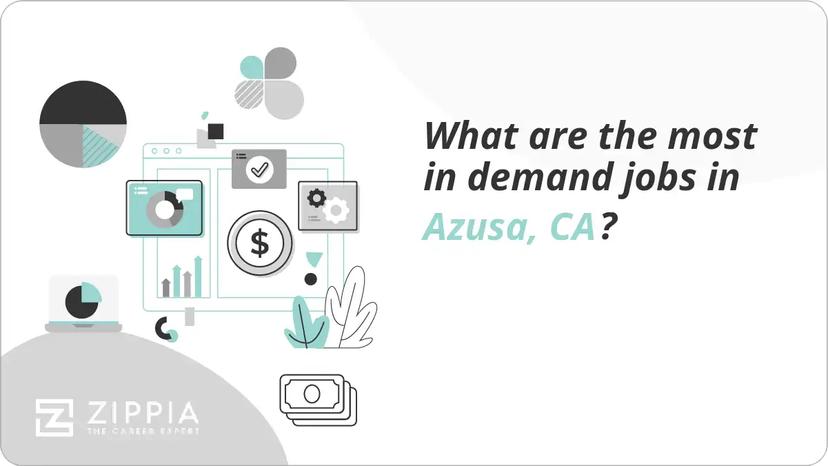 What are the most in demand jobs in Azusa, CA?