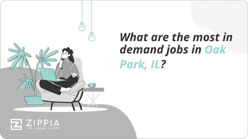 What are the most in demand jobs in Oak Park, IL?