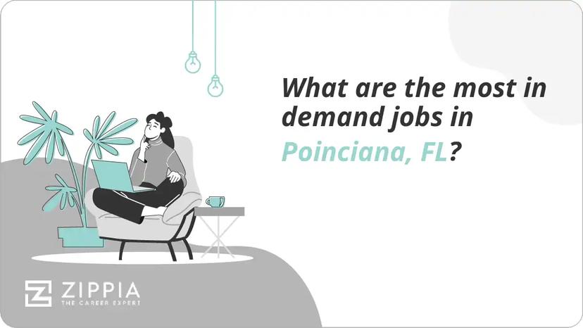 What are the most in demand jobs in Poinciana, FL?