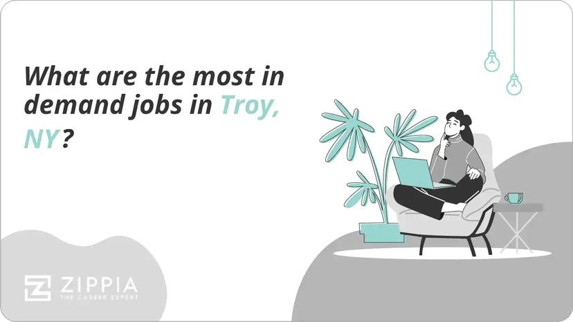 What are the most in demand jobs in Troy, NY?