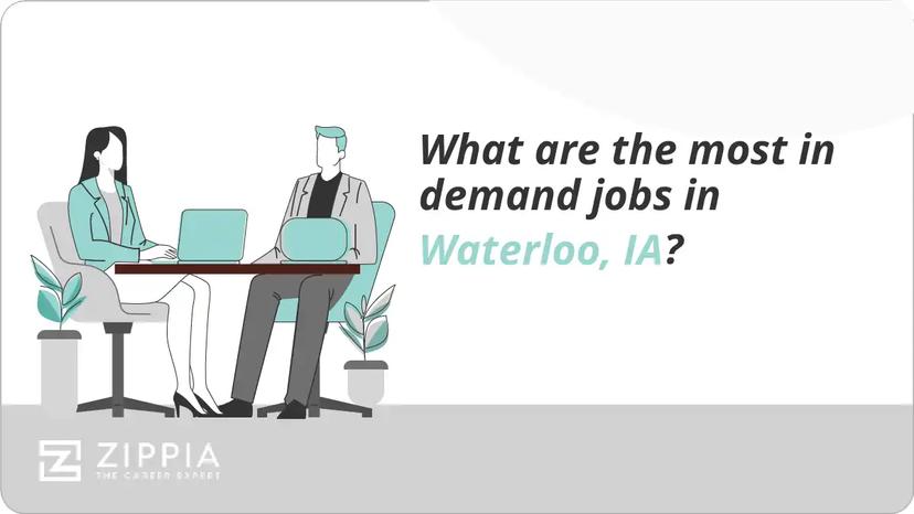 What are the most in demand jobs in Waterloo, IA?