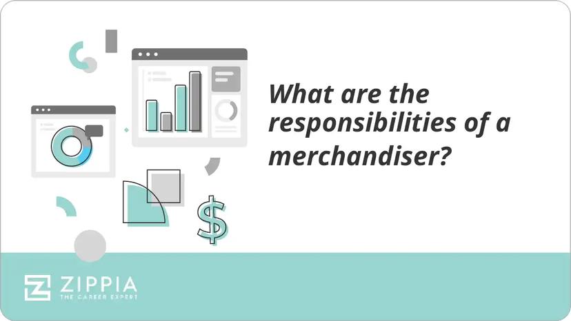 What are the responsibilities of a merchandiser?