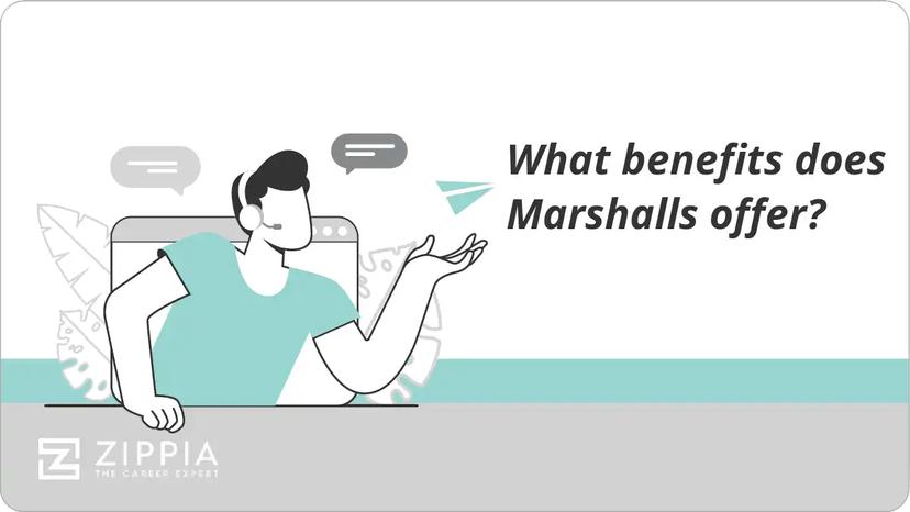 What benefits does Marshalls offer?