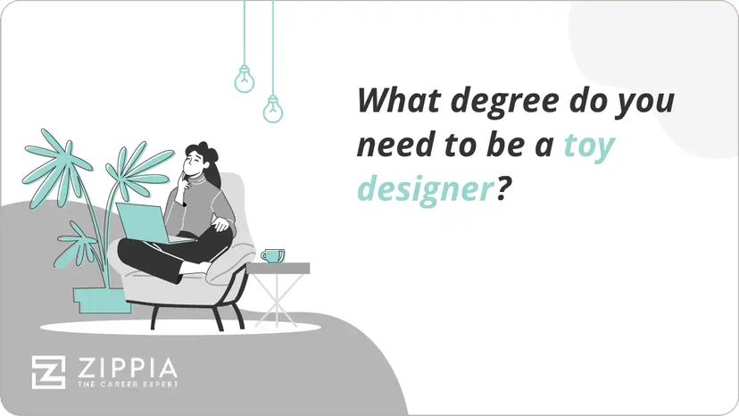 What degree do you need to be a toy designer?