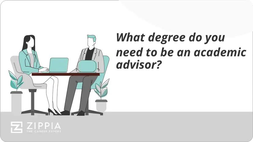 What degree do you need to be an academic advisor?