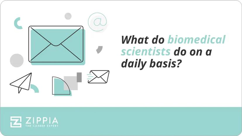 What do biomedical scientists do on a daily basis?