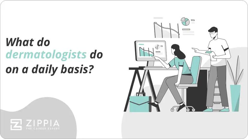 What do dermatologists do on a daily basis?