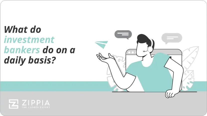 What do investment bankers do on a daily basis?