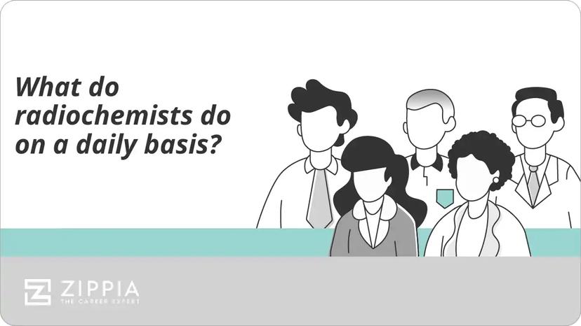 What do radiochemists do on a daily basis?