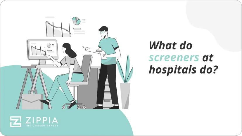 What do screeners at hospitals do?