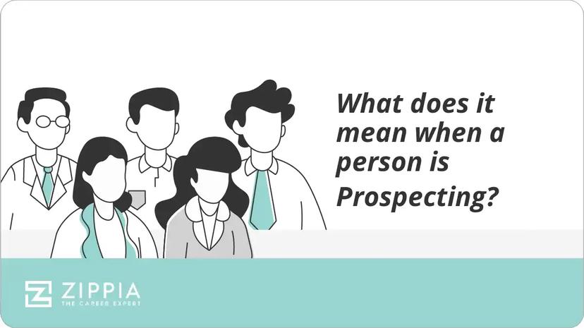 What does it mean when a person is Prospecting?