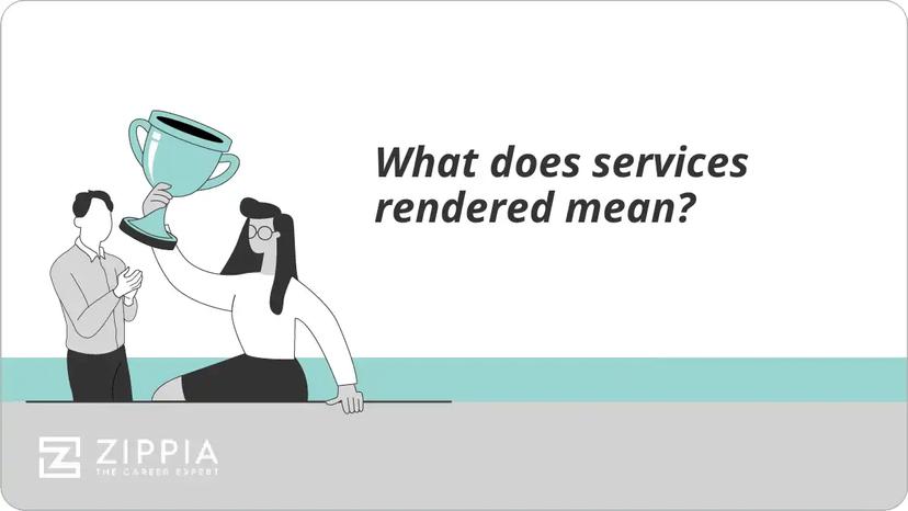 What does services rendered mean?