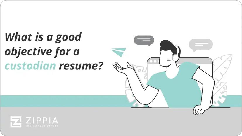 What is a good objective for a custodian resume?