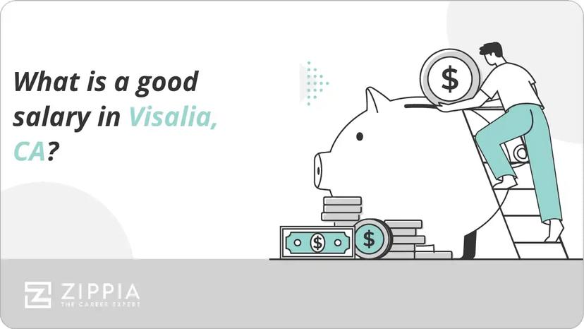 What is a good salary in Visalia, CA?