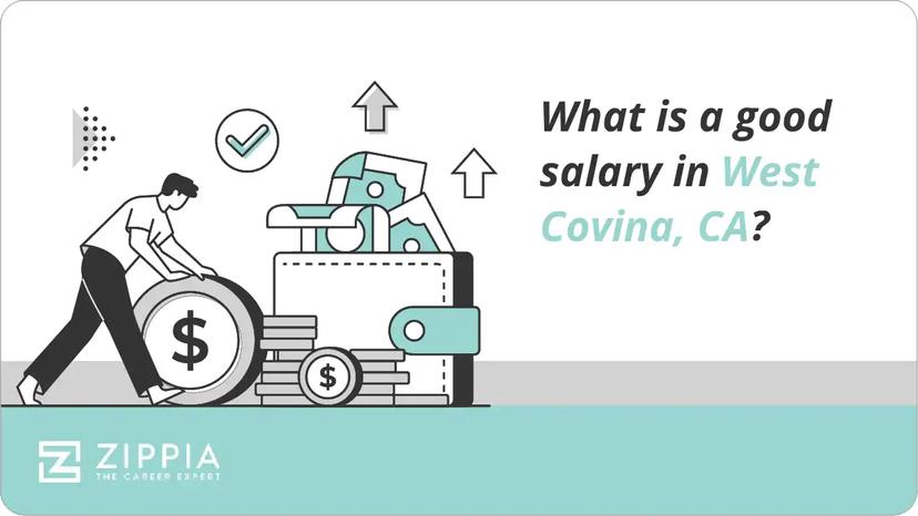 What is a good salary in West Covina, CA?