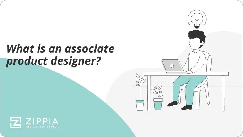 What is an associate product designer?